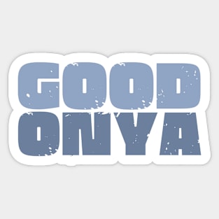 Good Onya Sticker